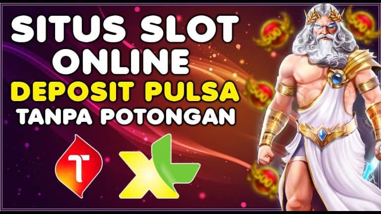 Judi Slot Deposit Pulsa